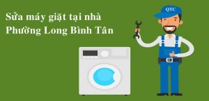 Sửa chữa máy giặt tại nhà Long Bình Tân
