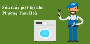 Sửa chữa máy giặt tại nhà Tam Hoà
