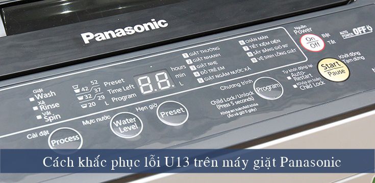 Nguyên nhân và cách khắc phục lỗi U13 ở máy giặt Panasonic
