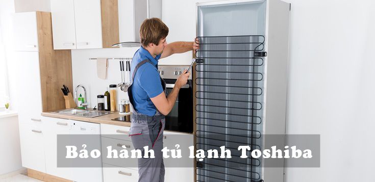 Bảo hành tủ lạnh Toshiba