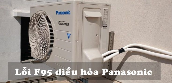 Lỗi F95 Điều Hòa Panasonic