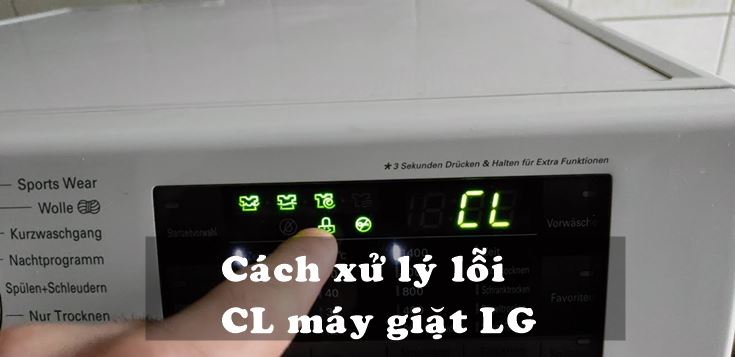 Nguyên nhân và cách xử lý lỗi CL máy giặt LG