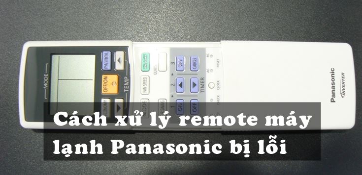 Cách xử lý remote máy lạnh Panasonic bị lỗi