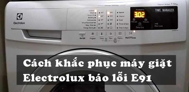 Nguyên nhân và cách khắc phục máy giặt Electrolux báo lỗi E91