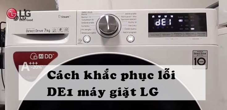 Nguyên nhân và cách khắc phục lỗi DE1 máy giặt LG