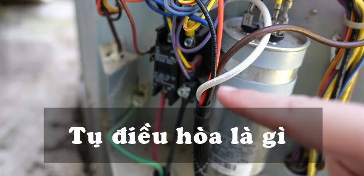 Tụ điều hòa là gì