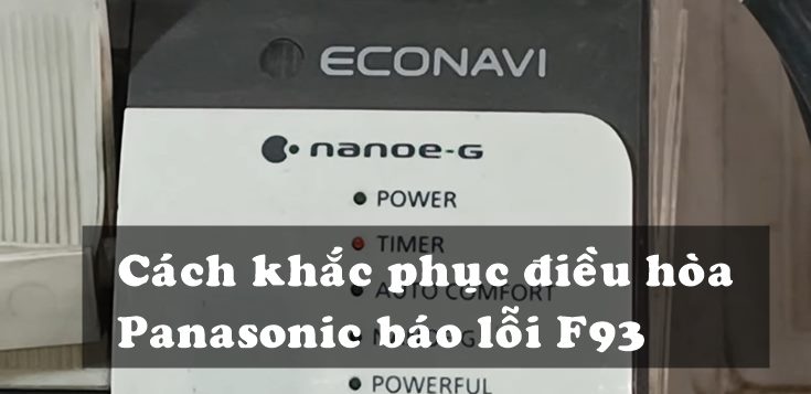 Nguyên nhân và cách khắc phục điều hòa Panasonic báo lỗi F93