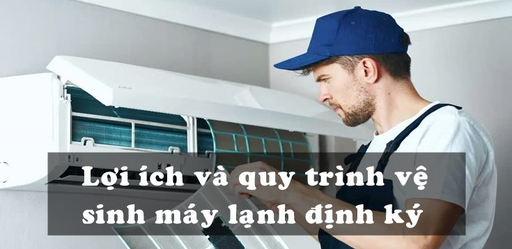 Lợi ích và quy trình vệ sinh máy lạnh định kỳ tại Biên Hòa